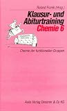 Produkt-Bild: Klausur- und Abiturtraining Chemie, Bd.6, Chemie der funktionellen Gruppen
