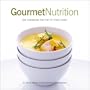 Gourmet Nutrition: The Cookbook for the Fit Food Lover