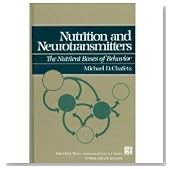 Nutrition and Neurotransmitters: The Nutrient Bases of Behavior (Prentice Hall advanced reference series)