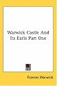 Warwick Castle And Its Earls Part One
