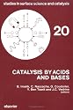 Catalysis by Acids and Bases (Studies in Surface Science and Catalysis)