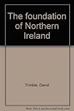 The foundation of Northern Ireland