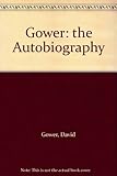 Gower : the autobiography