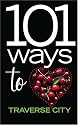 101 Ways to Love Traverse City