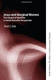 Jesus and Marginal Women (Matrix: The Bible in Mediterranean Context)