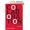 Collaboration: How Leaders Avoid the Traps, Build Common Ground, and Reap Big Results