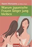 Warum japanische Frauen l�nger jung bleiben - Naomi Moriyama