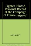 Fighter pilot : a personal record of the campaign in France 1939-1940