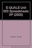 E-quals. Level 1. Unit 003. Spreadsheets for Microsoft Office XP