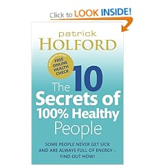 The 10 Secrets Of 100% Healthy People: Some people never get sick and are always full of energy - find out how!