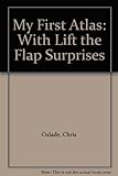 My first atlas : with lift-the-flap surprises