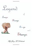 The Legend of Lumps Thumps Bumps and Stumps