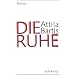 Die Ruhe: Roman