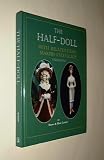 The Half-Doll With Related Items, Makers & Values VOLUME 1