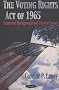 The Voting Rights Act of 1965: Historical Background and Current Issues The Voting Rights Act of 1965: Historical Background and Current Issues