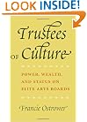 Trustees of Culture: Power, Wealth, and Status on Elite Arts Boards