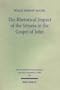 Rhetorical Impact of the Semeia in the Gospel of John (Wissenschaftliche Untersuchungen Zum Neuen Testament 2)