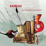 Rameau: Six Concerts en sextuor
