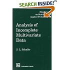 Analysis of Incomplete Multivariate Data (MONOGRAPHS ON STATISTICS AND APPLIED... by  J.L. Schafer