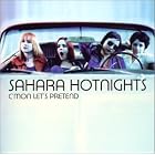 Click here to buy C'mon Let's Pretend by Sahara Hotnights .