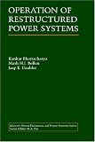 Operation of Restructured Power Systems (The Kluwer International Series in Engineering and Computer Science, Volume 621) (Power Electronics and Power Systems)