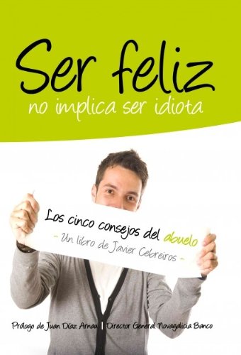 Ser feliz no implica ser idiota (Spanish Edition)
