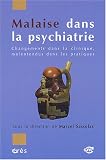 Malaise dans la psychiatrie : Changements dans la clinique, malentendus dans les pratiques