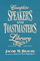 Complete Speaker's and Toastmaster's Library: Speech Openers and Closers/Human Interest Stories/Remarks of Famous People/Definitions and Toasts