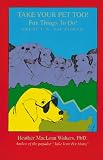  : Take Your Pet Too!: Fun Things to Do!