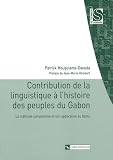 Contribution de la linguistique à l\'histoire des peuples du Gabon : La méthode comparative et son application au bantu