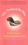 The Taming of the Chew: A Holistic Guide to Stopping Compulsive Eating