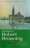 The Poems of Robert Browning (Wordsworth Poetry Library) (Wordsworth Poetry Library)