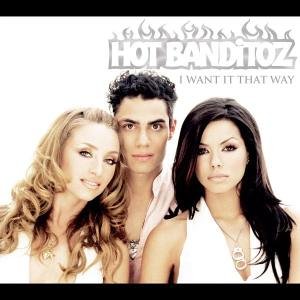 Hot Banditoz - 2-21 I Want It That Way Lyrics - Zortam Music