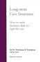 Long-term Care Insurance: How to Make Decisions that Are Right for You