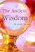 The Ancient Wisdom