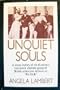 Unquiet Souls: A Social History of the Illustrious, Irreverent, Intimate Group of British Aristocrats Known As "the Souls"