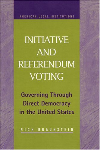 Textbook - Initiative and Referendum Voting: Governing Through Direct Democracy in the United States (American Legal Institutions)