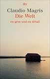 Die Welt: en gros und en d&eacute;tail - Claudio Magris