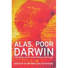 Alas, Poor Darwin: Escaping Evolutionary Psychology