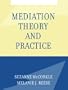 Mediation Theory and Practice