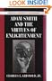 Adam Smith and the Virtues of Enlightenment (Modern European Philosophy)