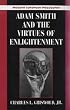 Adam Smith and the Virtues of Enlightenment (Modern European Philosophy)
