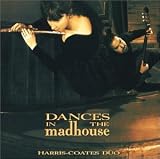 Dances in the Madhouse
