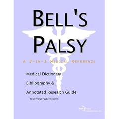 Bell's Palsy - A Medical Dictionary, Bibliography, and Annotated Research Guide to... by James N. Parker and Philip M. Parker