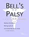 Book Bell's Palsy - A Medical Dictionary, Bibliography, and Annotated Research Guide to Internet References