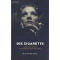 Die Zigarette: Leben mit einer verf�hrerischen Geliebten