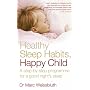 Healthy Sleep Habits, Happy Child: A Step-by-step Programme for a Good Night's Sleep