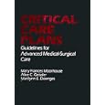 Critical Care Plans: Guidelines for Advanced Medical Surgical Care by Mary Frances Moorhouse, Alice C. Geissler, and Marilynn Doenges