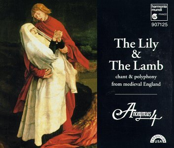 CD-Charts  Music : The Lily and the Lamb: Chant and Polyphony from Medieval England