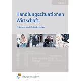 Handlungssituationen Wirtschaft f�r IT-Berufe und IT-Assistenten. Lehr- / Fachbuchvon "Anja Hohrath"